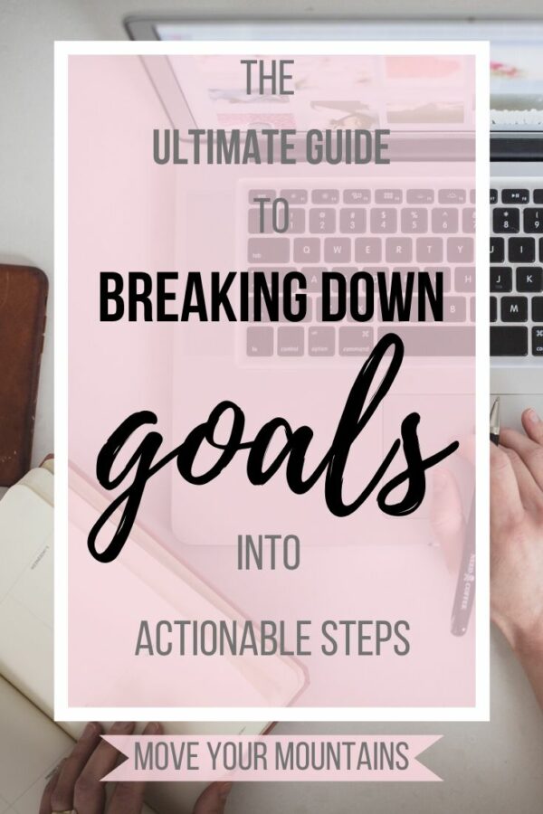 How To Break Down Big Goals And Actually Achieve Them ﻿ - Ana McRae ...