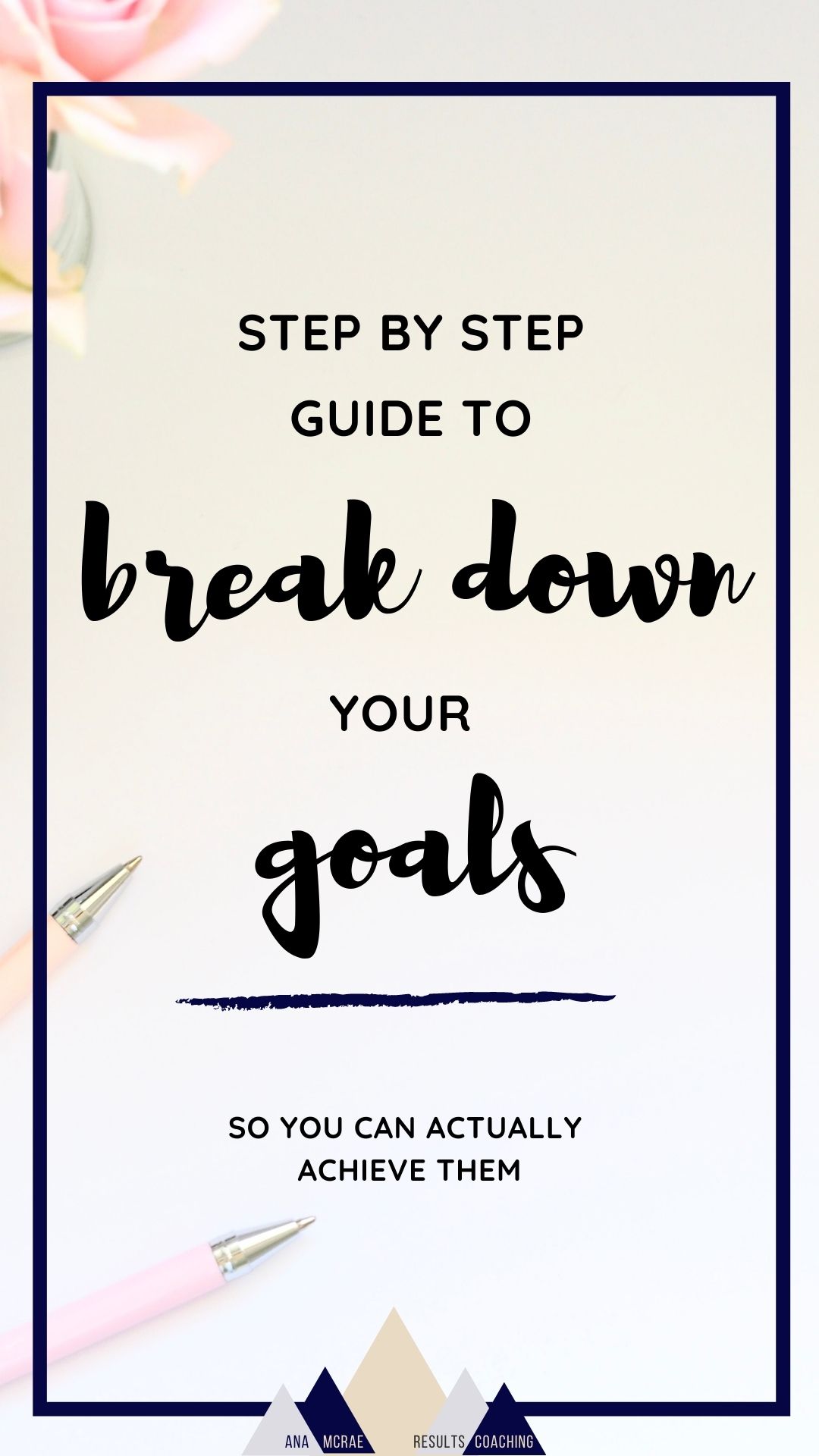 How To Break Down Big Goals And Actually Achieve Them ﻿ - Ana McRae ...