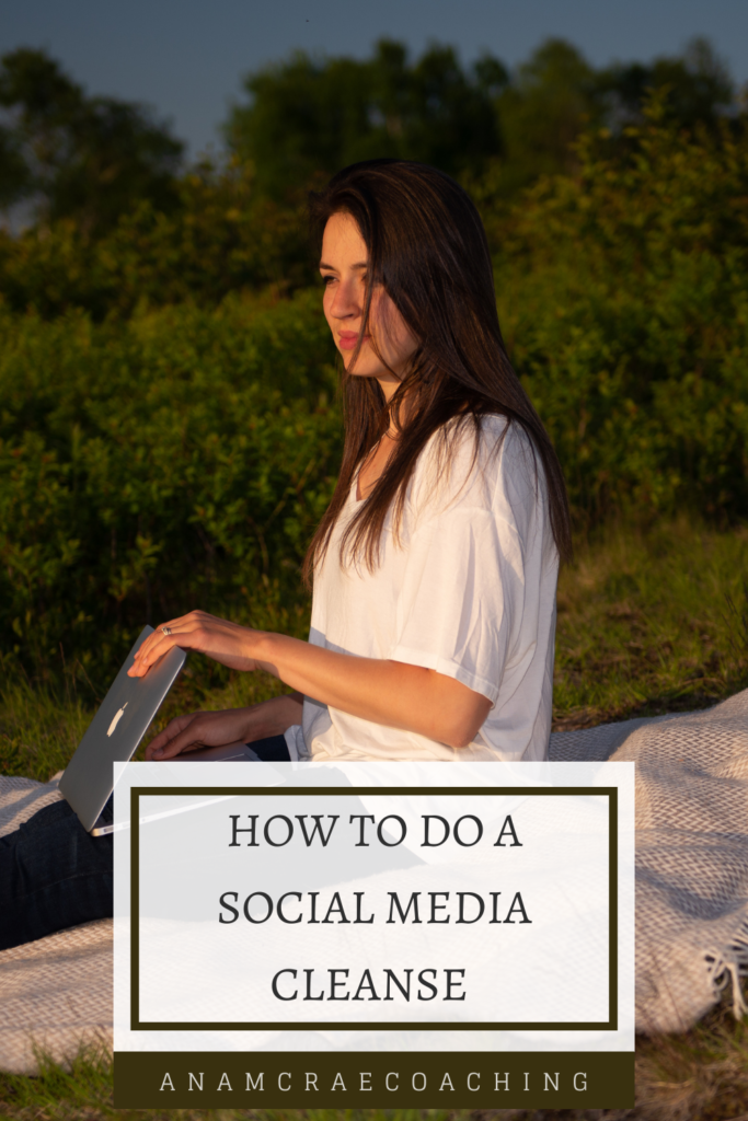step by step guide to a social media cleanse, social media detox, spending less time on your phone, less screen time, living intentionally, practicing mindfulness