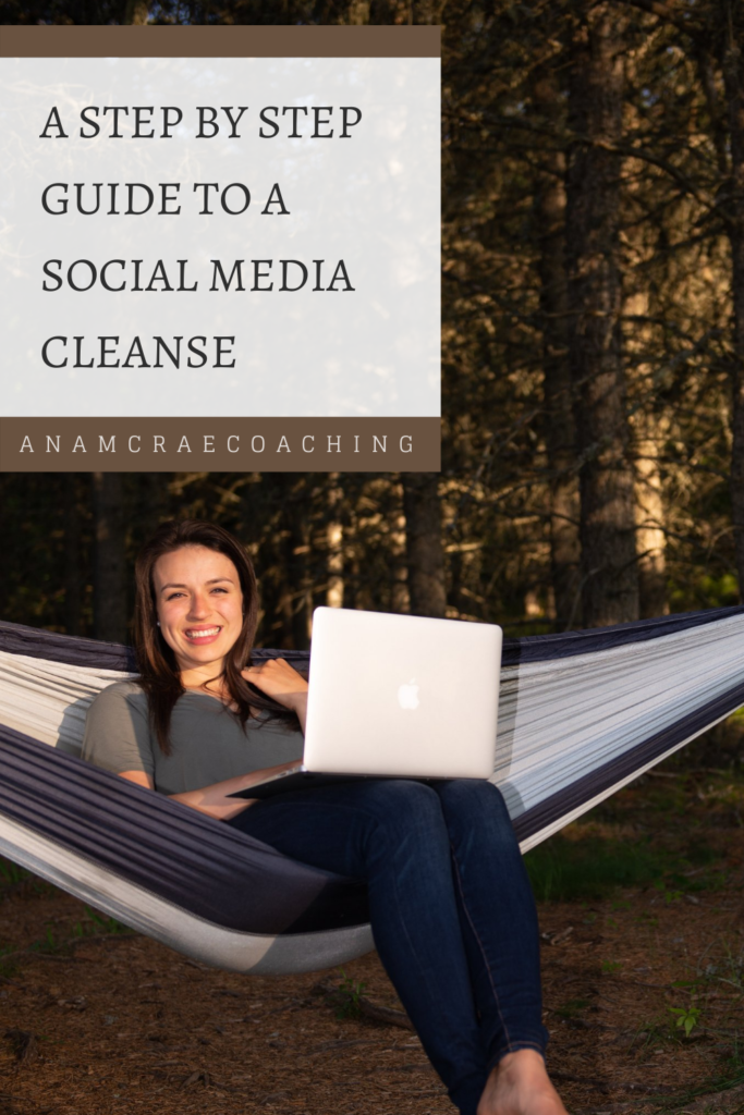 step by step guide to a social media cleanse, social media detox, spending less time on your phone, less screen time, living intentionally, practicing mindfulness