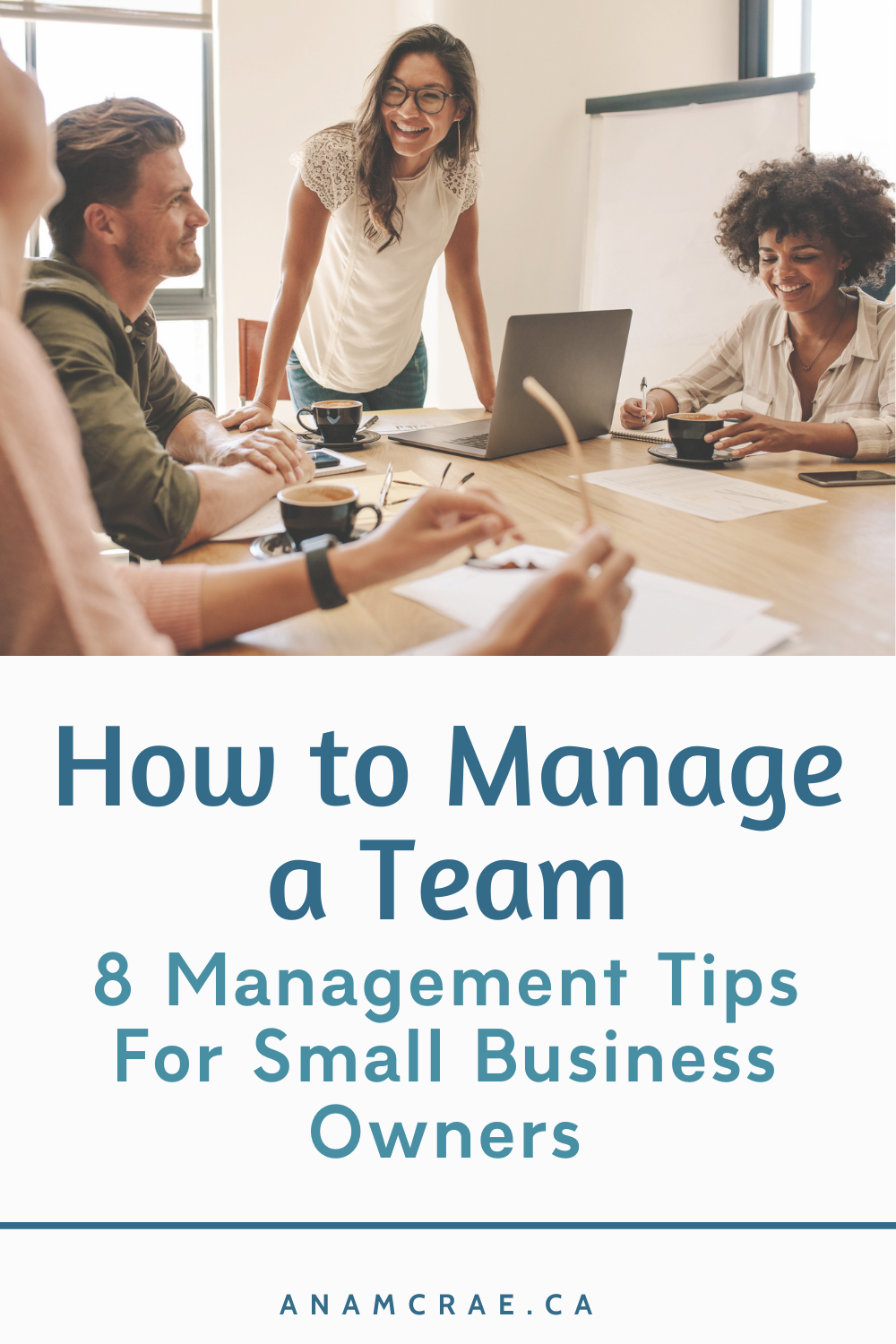 How To Manage A Team | 8 Management Tips For Small Business Owners ...