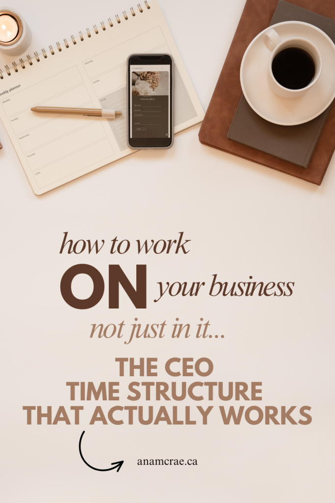 how to work on your business and not just in it: the ceo time structure that actually works for scaling service based businesses 