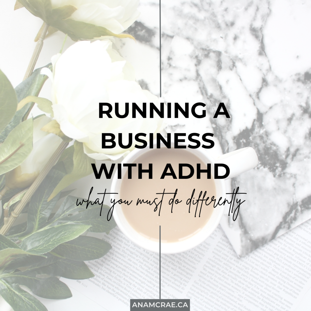 running a business with ADHD and what you must do differently